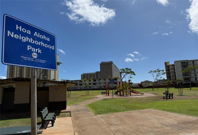 Hoa Aloha Neighborhood Park is less than a block from Lakeside West and features benches, picnic tables, a great playground set, lots of green open space, and bathrooms.  You can see if the park is busy with a quick peak out your window before you leave.